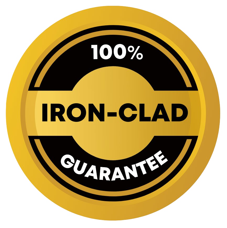 100% Iron-Clad Guarantee